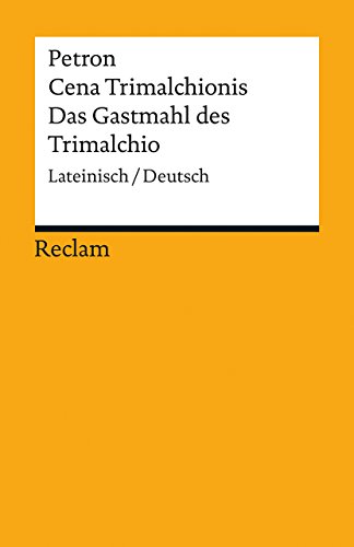 Cena Trimalchionis / Das Gastmahl des Trimalchio: Lateinisch/Deutsch (Reclams Universal-Bibliothek)